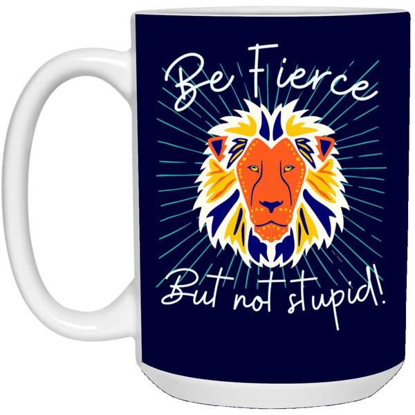 Be Fierce Mug