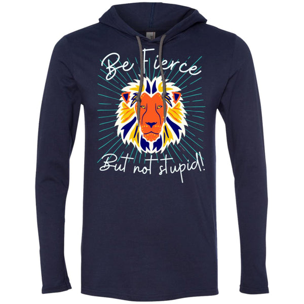 Be Fierce LS T-Shirt Hoodie