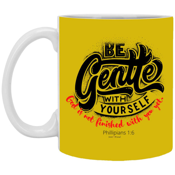 Be Gentle 11 oz.  Mug