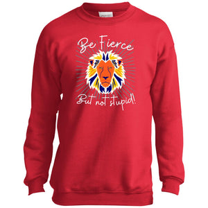 Be Fierce Youth Sweatshirt