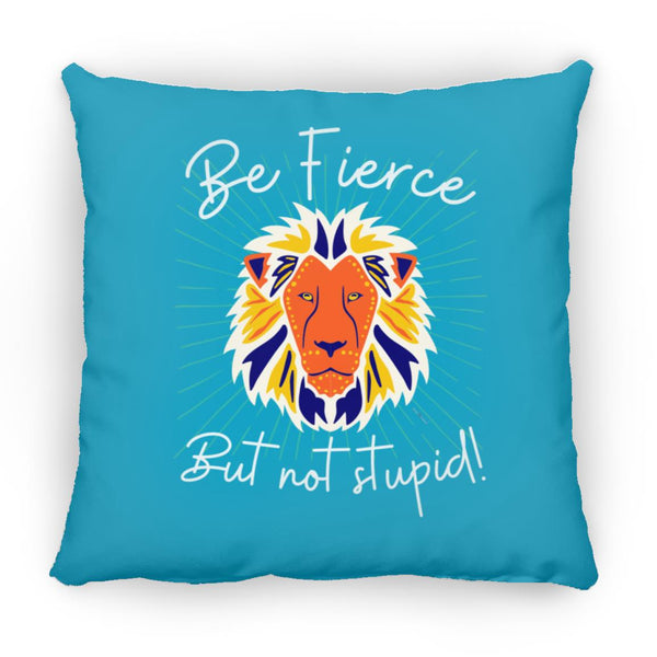 Be Fierce Medium Pillow