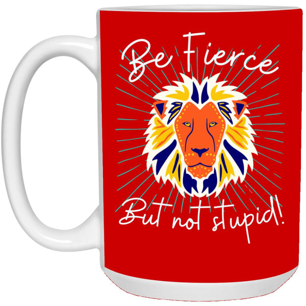 Be Fierce Mug