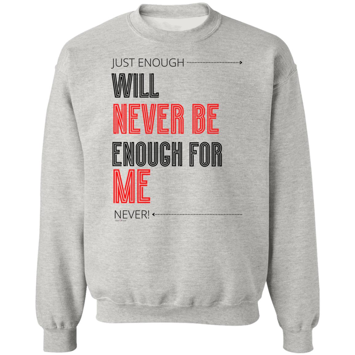 Just Enough Sweatshirt