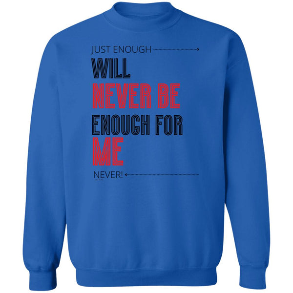 Just Enough Sweatshirt