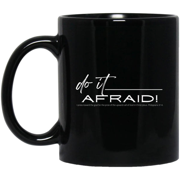 Do it Afraid 11 or 15 oz Mug