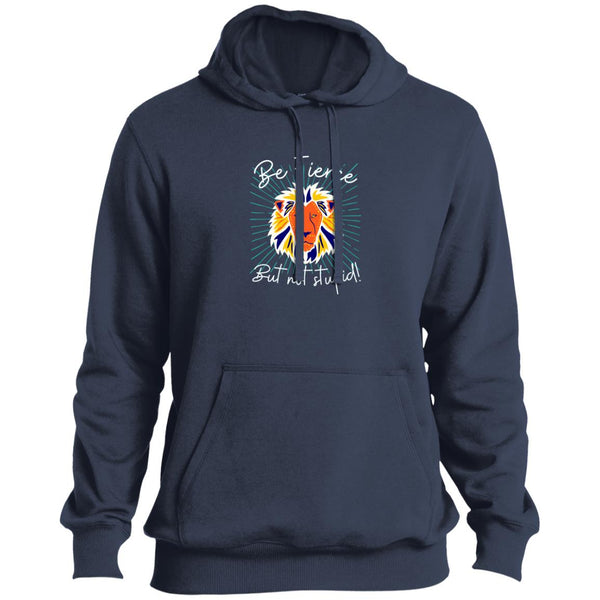 Be Fierce Tall  Hoodie