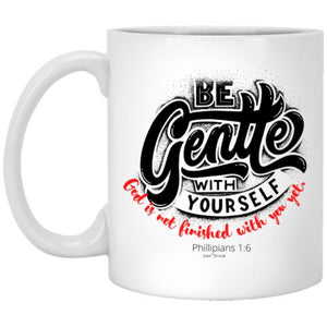 Be Gentle 11 oz.  Mug