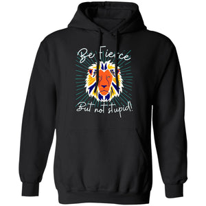 Be Fierce Hoodie