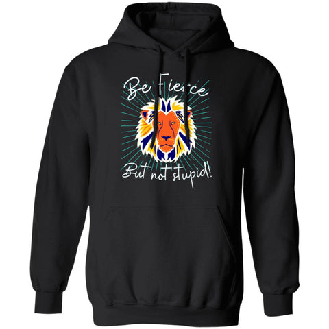 Be Fierce Hoodie