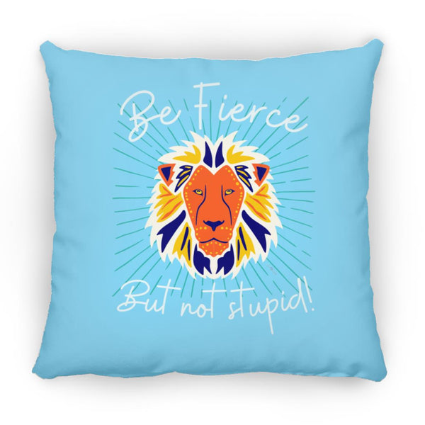 Be Fierce Medium Pillow