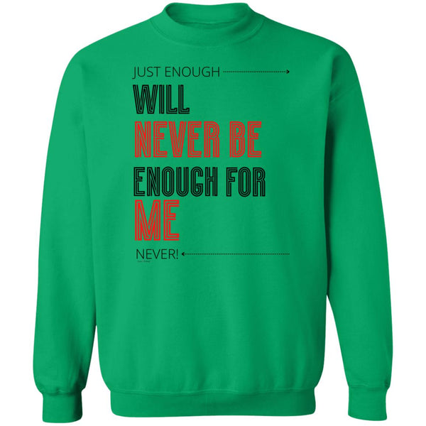 Just Enough Sweatshirt