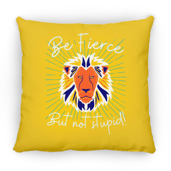 Be Fierce Medium Pillow