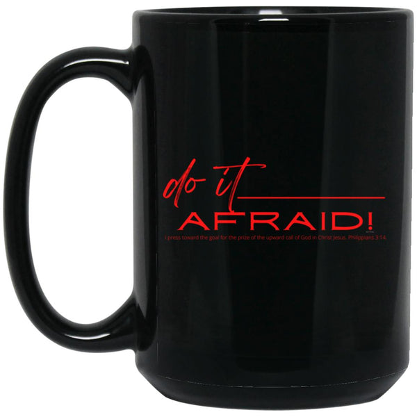 Do it Afraid 11 or 15 oz Mug