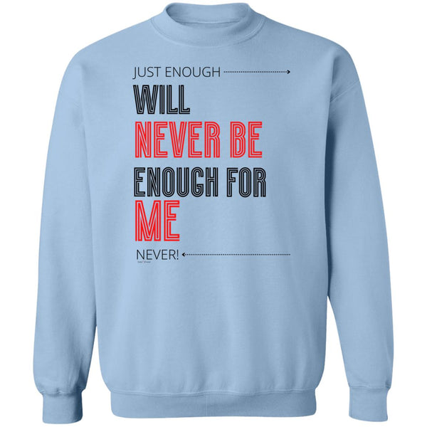 Just Enough Sweatshirt