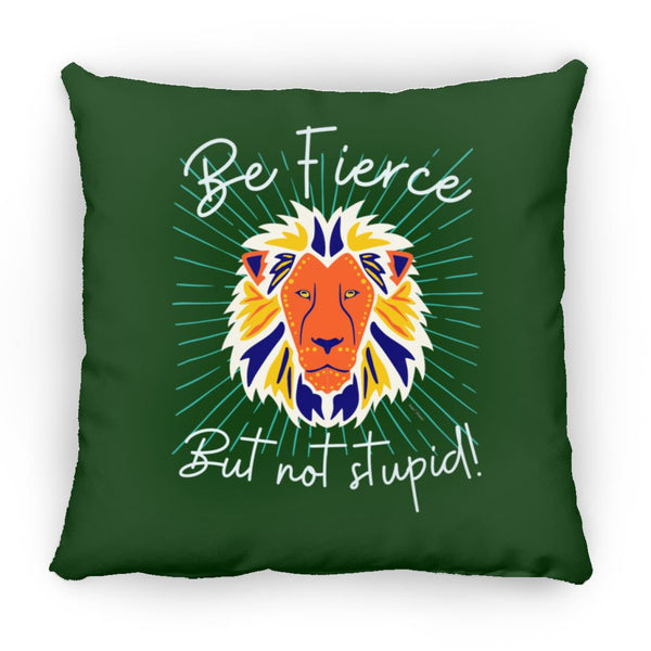 Be Fierce Medium Pillow