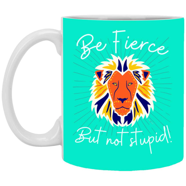 Be Fierce Mug