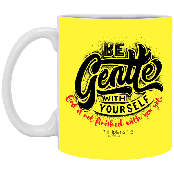 Be Gentle 11 oz.  Mug