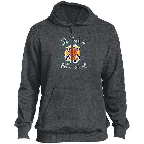 Be Fierce Tall  Hoodie