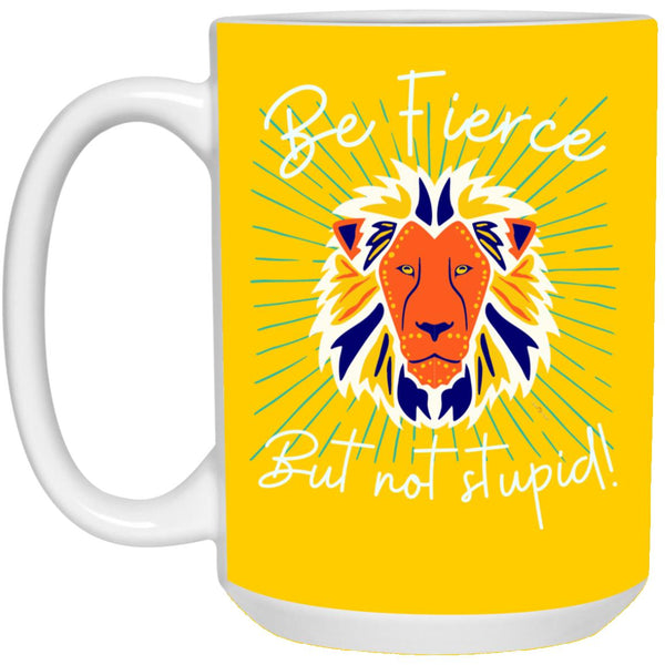 Be Fierce Mug