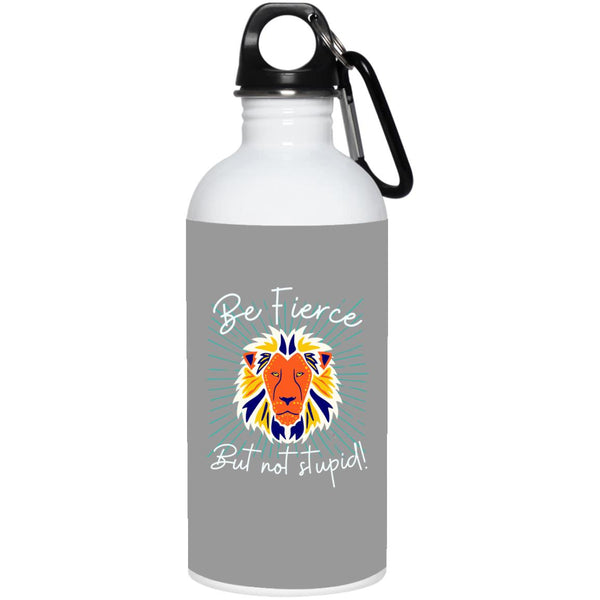 Be Fierce 20 oz. Stainless Steel Water Bottle