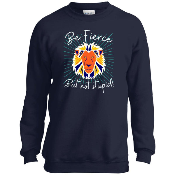 Be Fierce Youth Sweatshirt