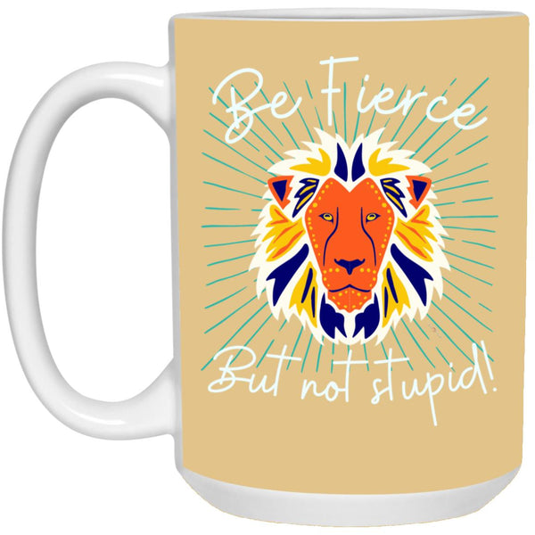 Be Fierce Mug