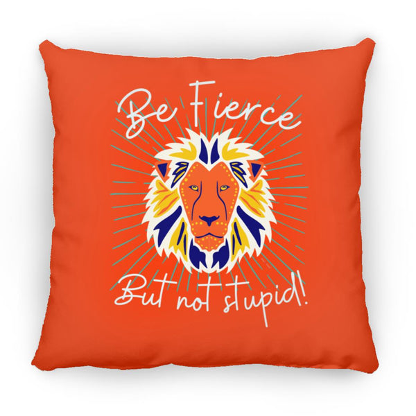 Be Fierce Medium Pillow