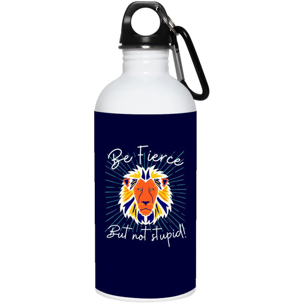 Be Fierce 20 oz. Stainless Steel Water Bottle