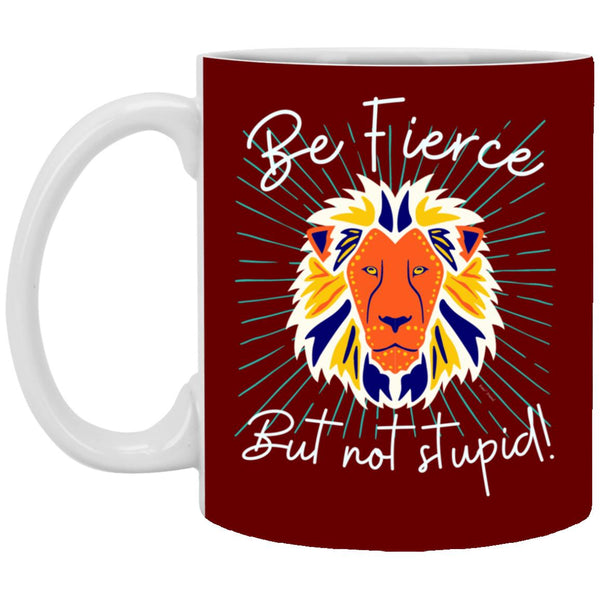 Be Fierce Mug