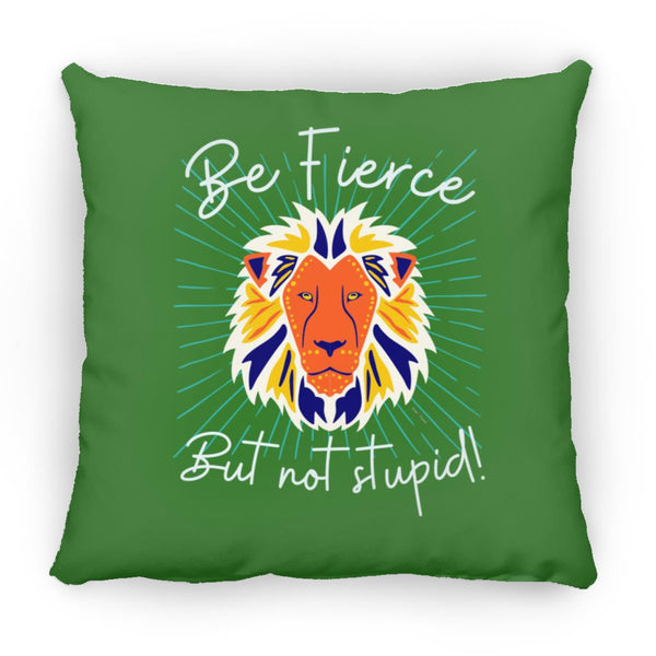 Be Fierce Medium Pillow