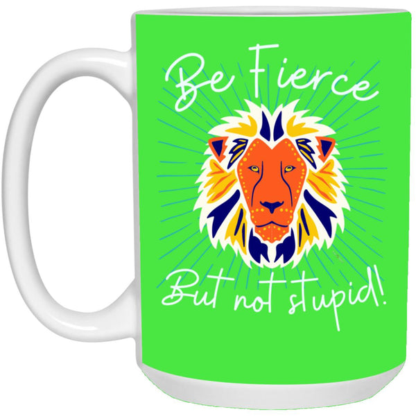 Be Fierce Mug