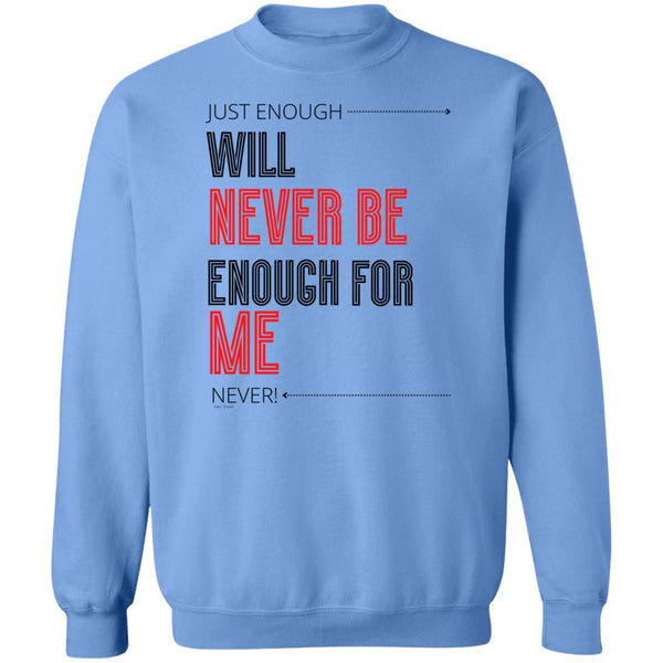 Just Enough Sweatshirt