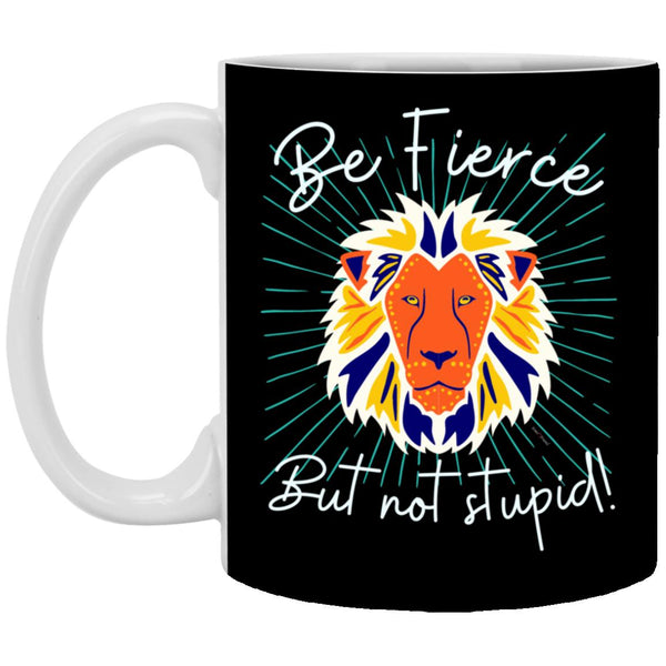 Be Fierce Mug