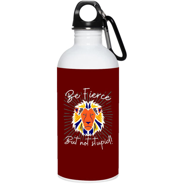 Be Fierce 20 oz. Stainless Steel Water Bottle