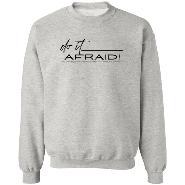 Do It Afraid Sweatshirt