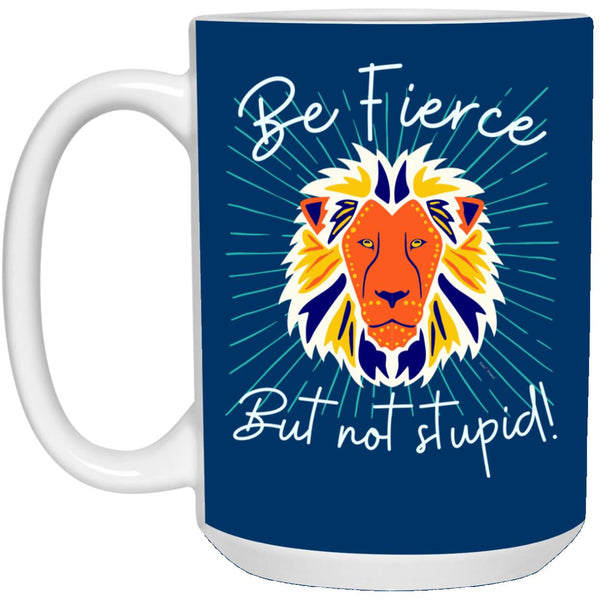 Be Fierce Mug