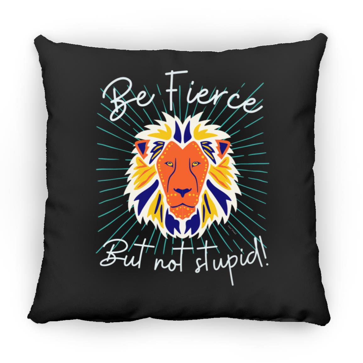 Be Fierce Medium Pillow