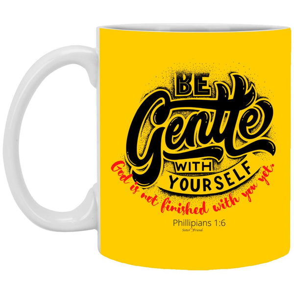 Be Gentle 11 oz.  Mug