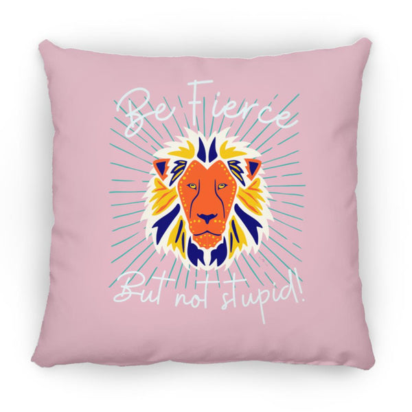 Be Fierce Medium Pillow