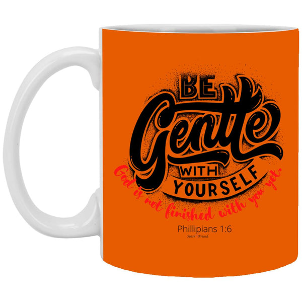 Be Gentle 11 oz.  Mug