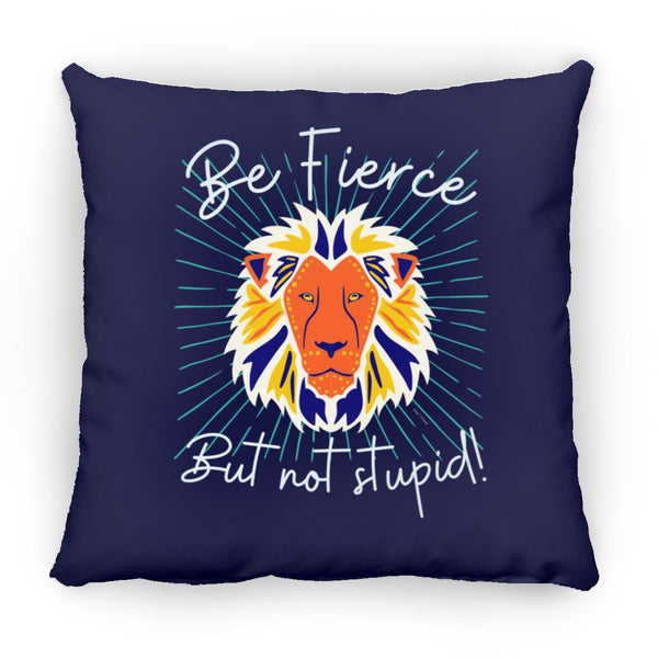 Be Fierce Medium Pillow