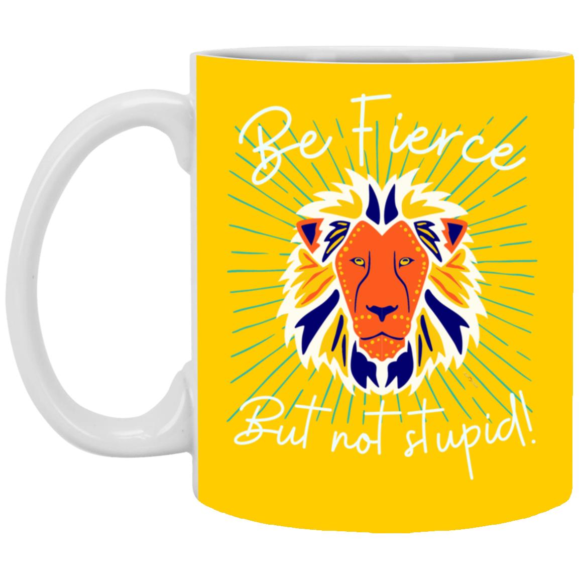 Be Fierce Mug