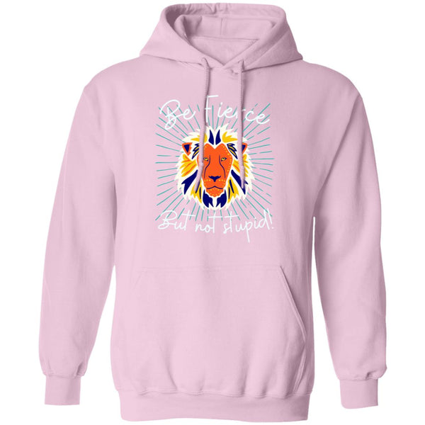 Be Fierce Hoodie