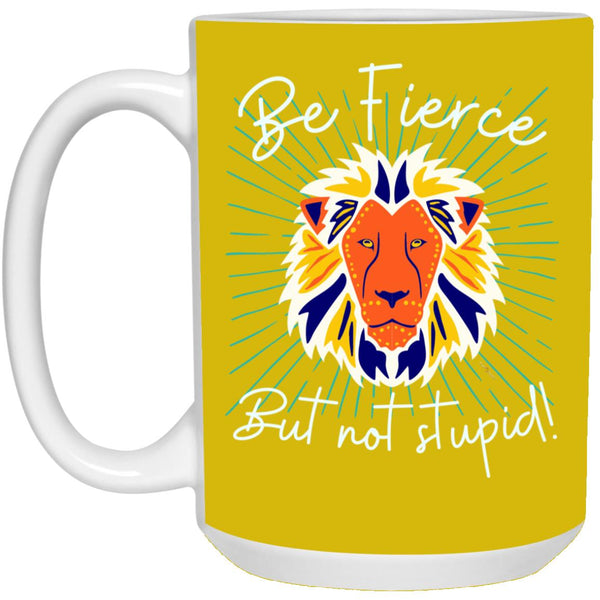 Be Fierce Mug