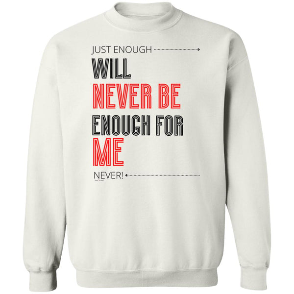 Just Enough Sweatshirt